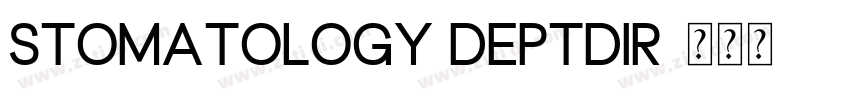 Stomatology DeptDir字体转换